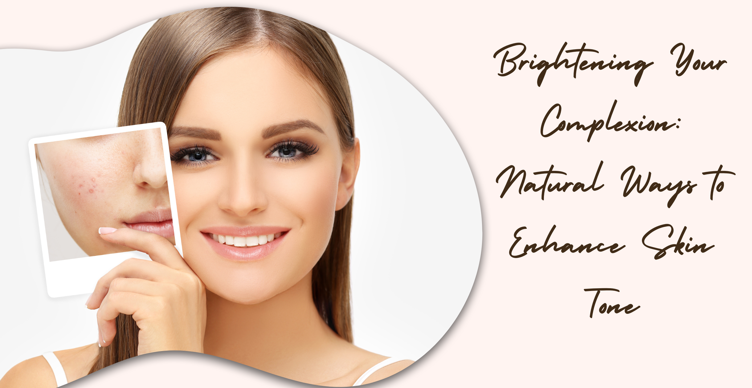 Brightening Your Complexion Natural Ways to Enhance Skin Tone