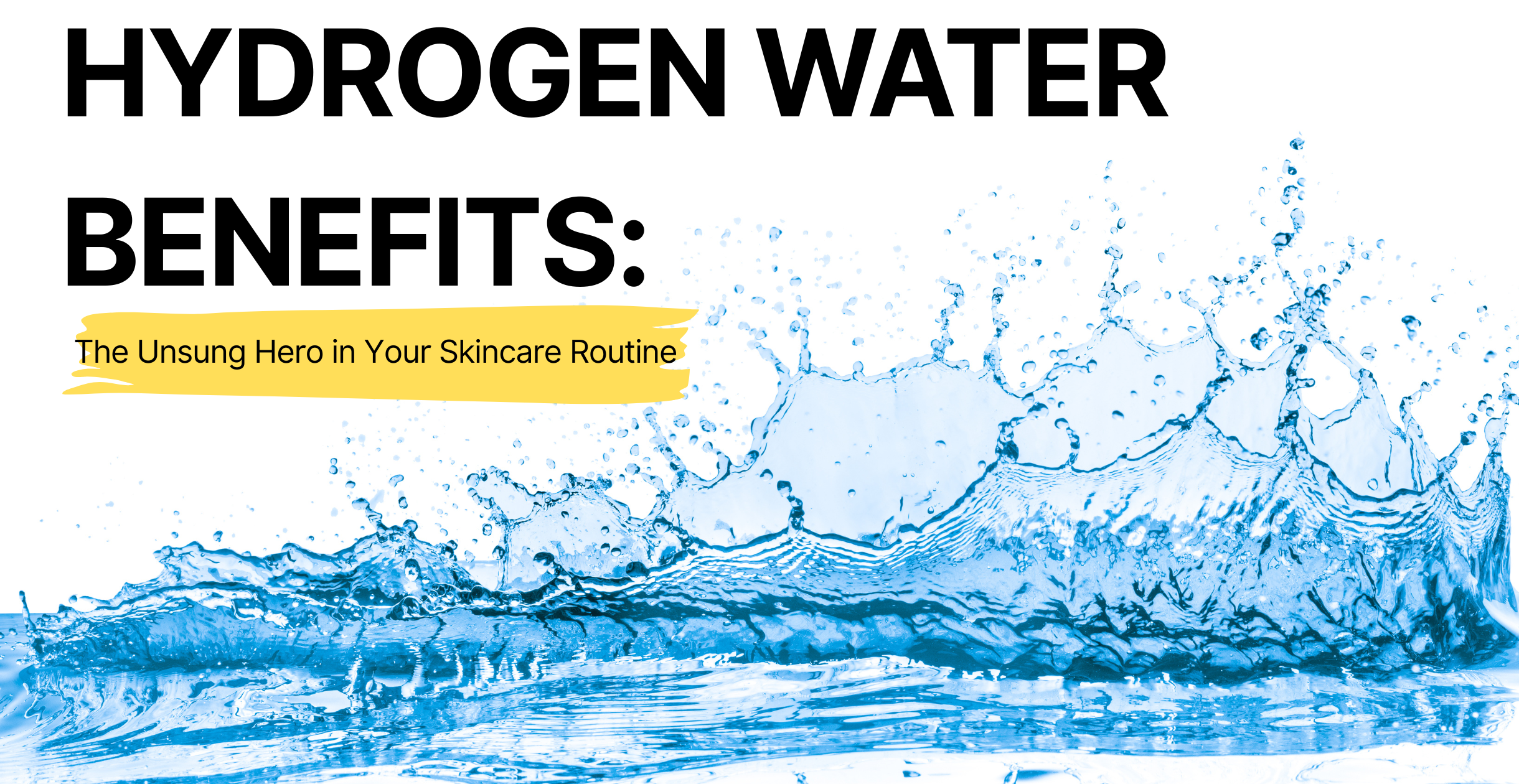 Hydrogen Water Benefits: Understanding the Science Behind Its Health Impact