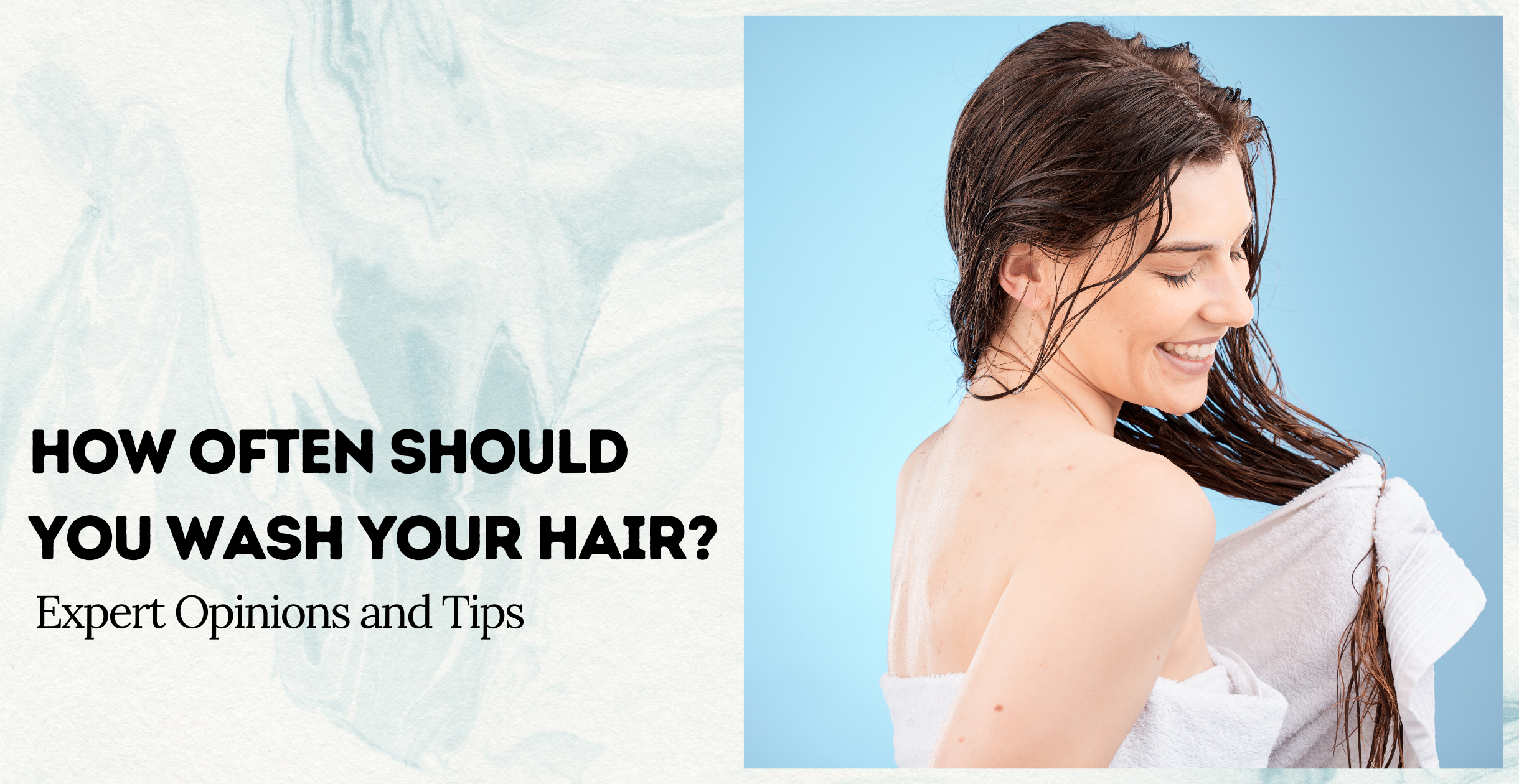 How Often Should You Wash Your Hair? Expert Opinions and Tips