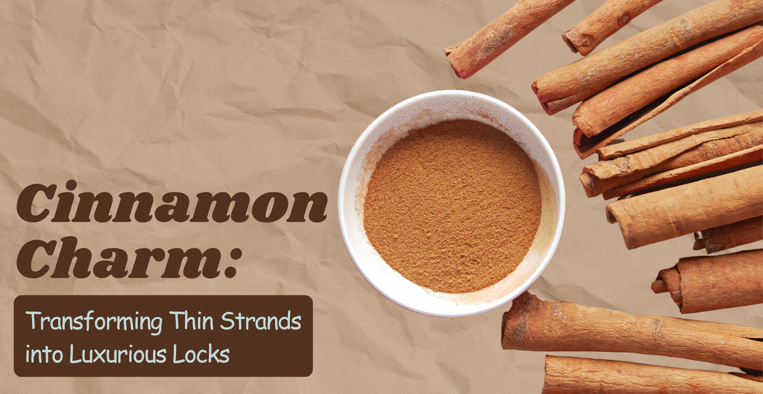 Cinnamon Charm: Transforming Thin Strands into Luxurious Locks