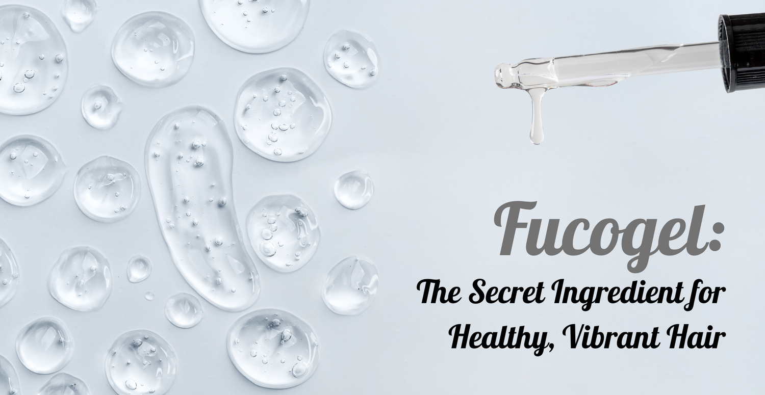 Fucogel: The Secret Ingredient for Healthy, Vibrant Hair