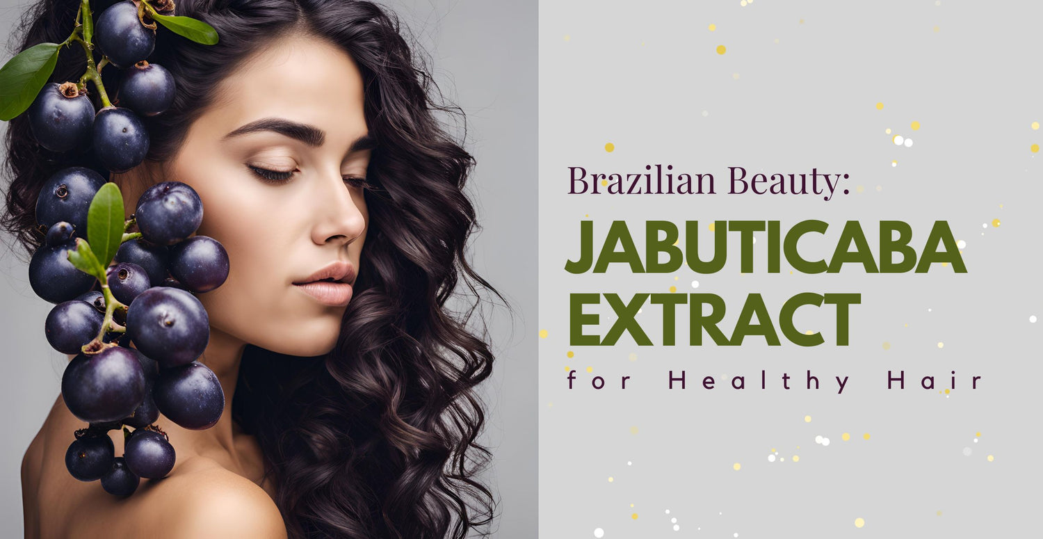 Brazilian Beauty: Jabuticaba Extract for Healthy Hair