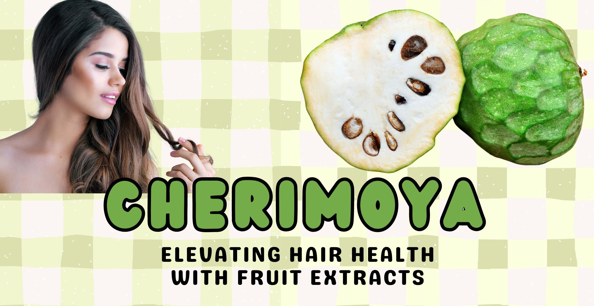 Cherimoya: Elevating Hair Health with Fruit Extracts