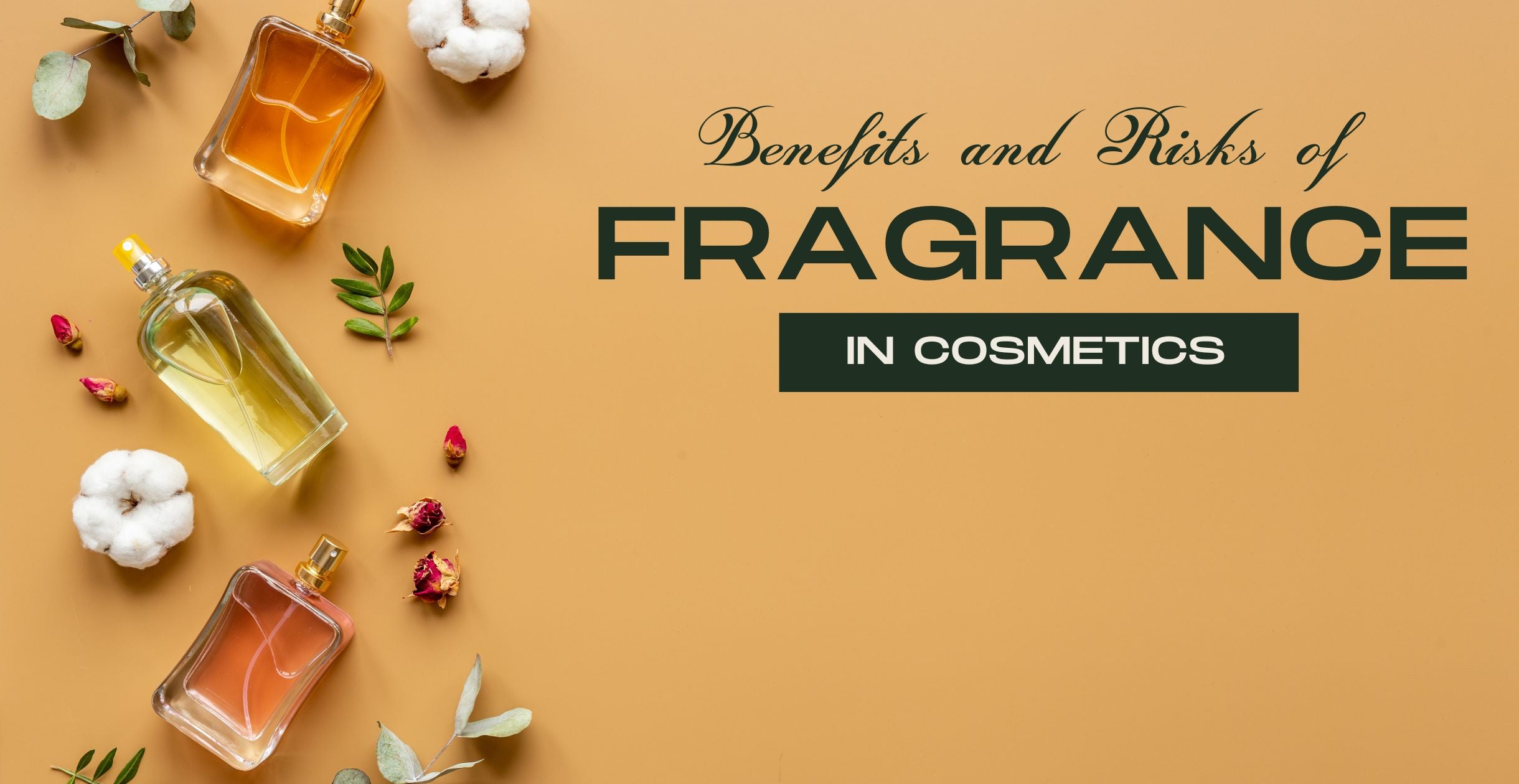 Benefits and Risks of Fragrance in Cosmetics