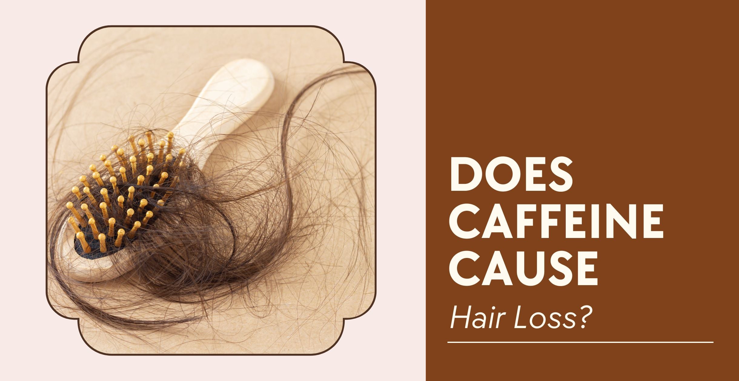 Does Caffeine Cause Hair Loss?