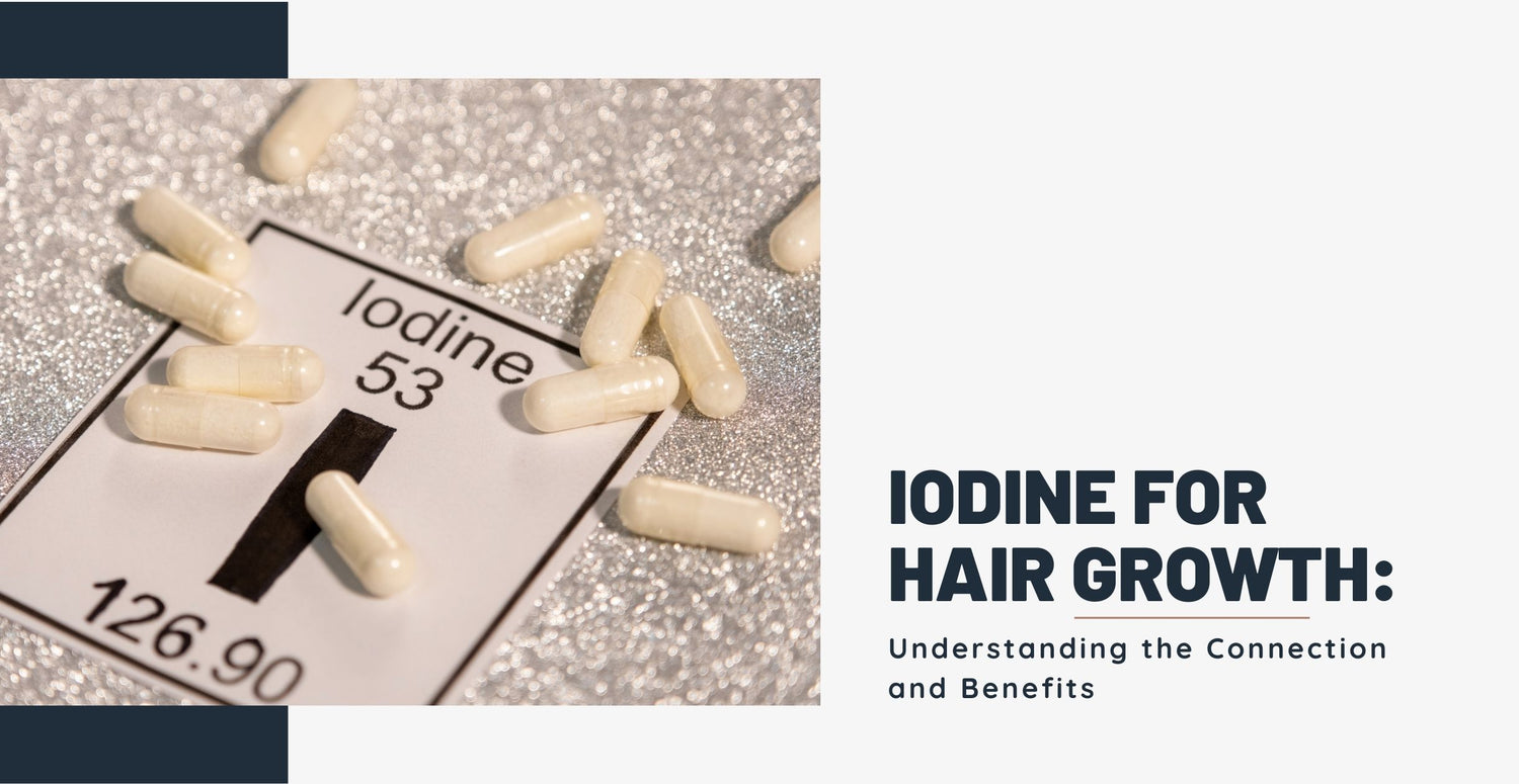 Iodine for Hair Growth: Understanding the Connection and Benefits