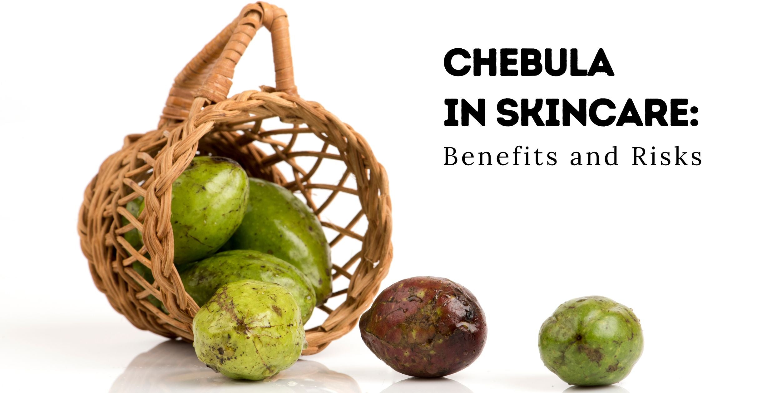 Chebula in Skincare: Benefits and Risks