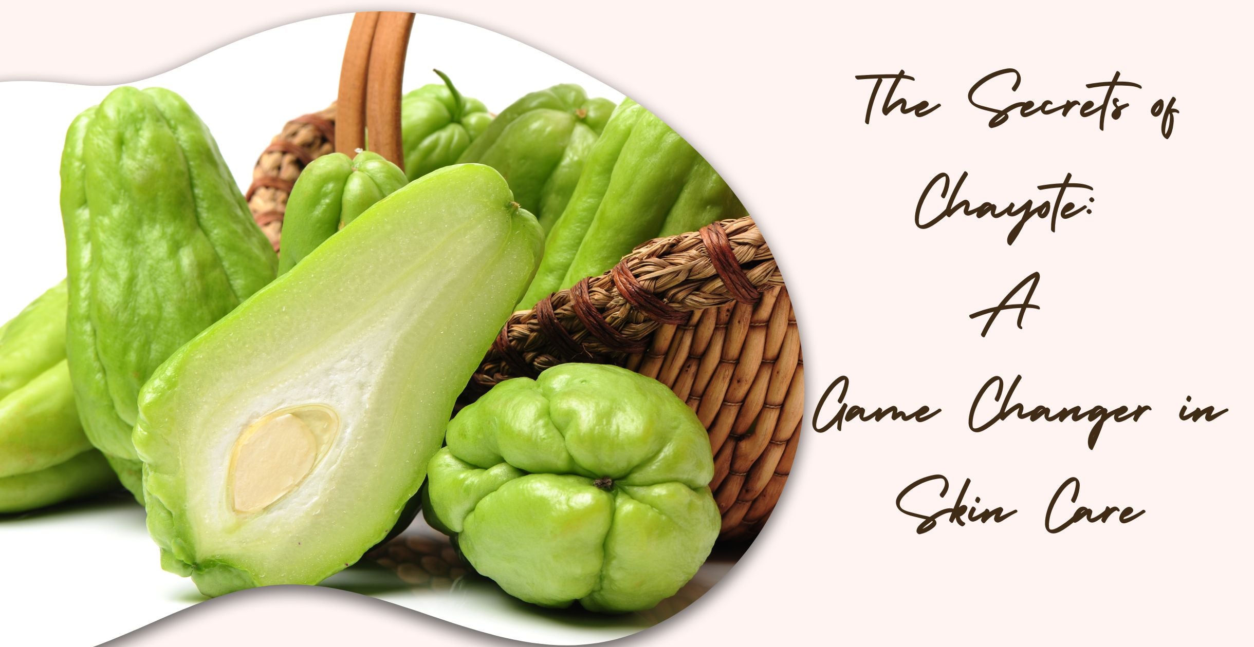 The Secrets of Chayote: A Game Changer in Skin Care