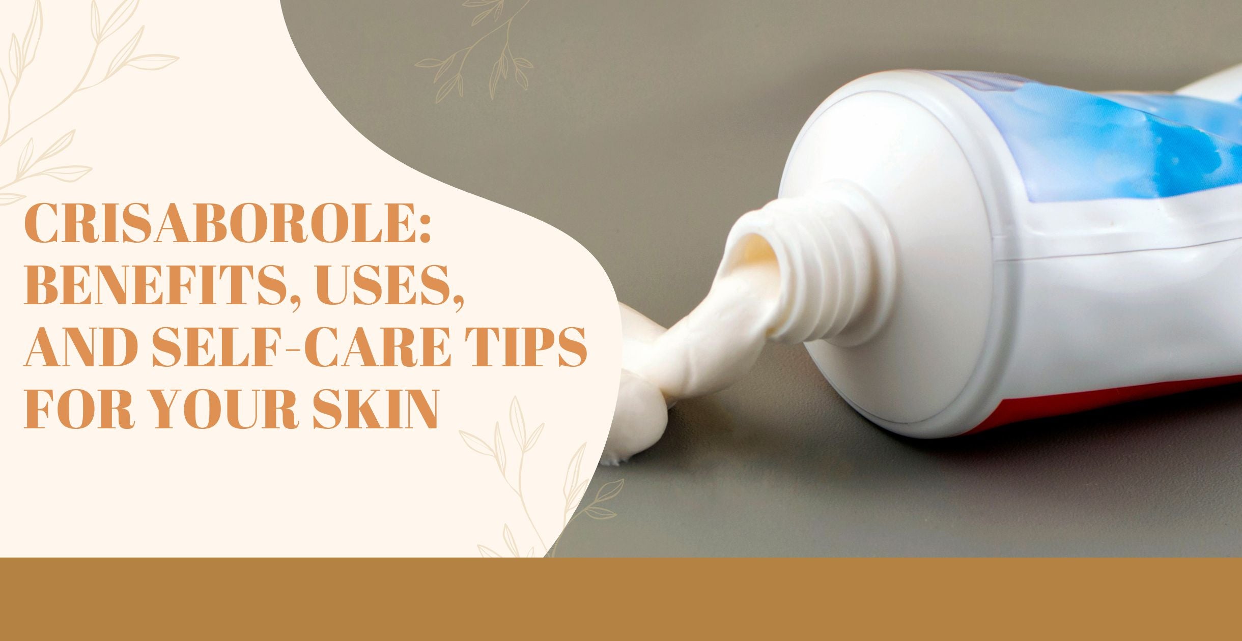 Crisaborole: Benefits, Uses, and Self-Care Tips for Your Skin