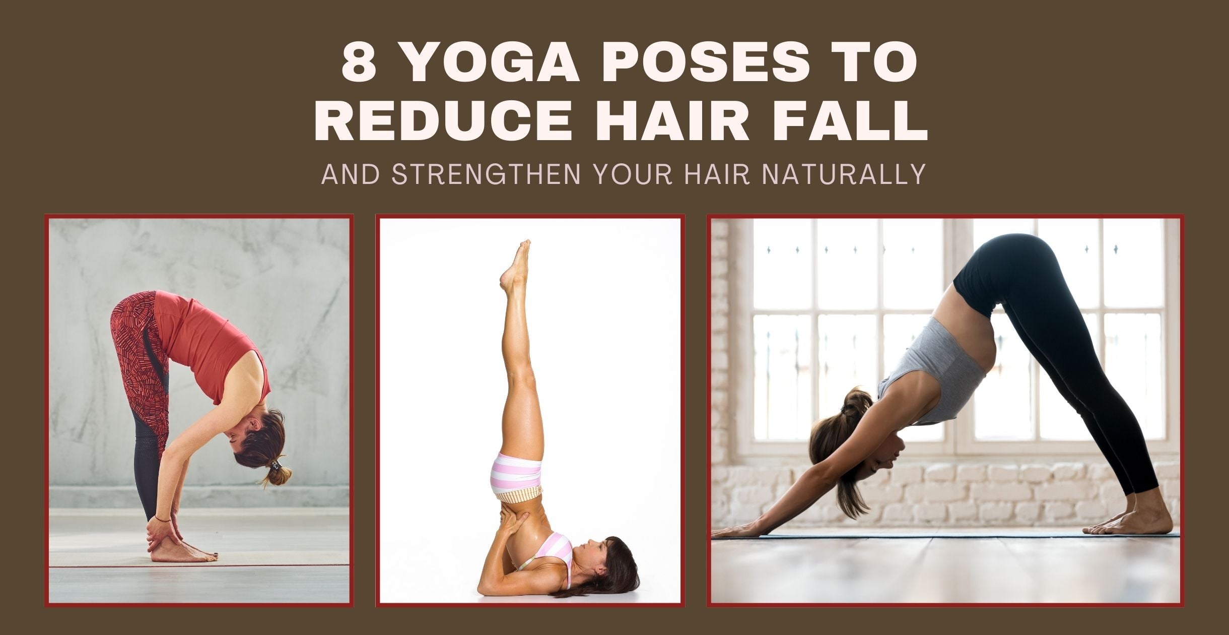 8 Yoga Poses to Reduce Hair Fall and Strengthen Your Hair Naturally