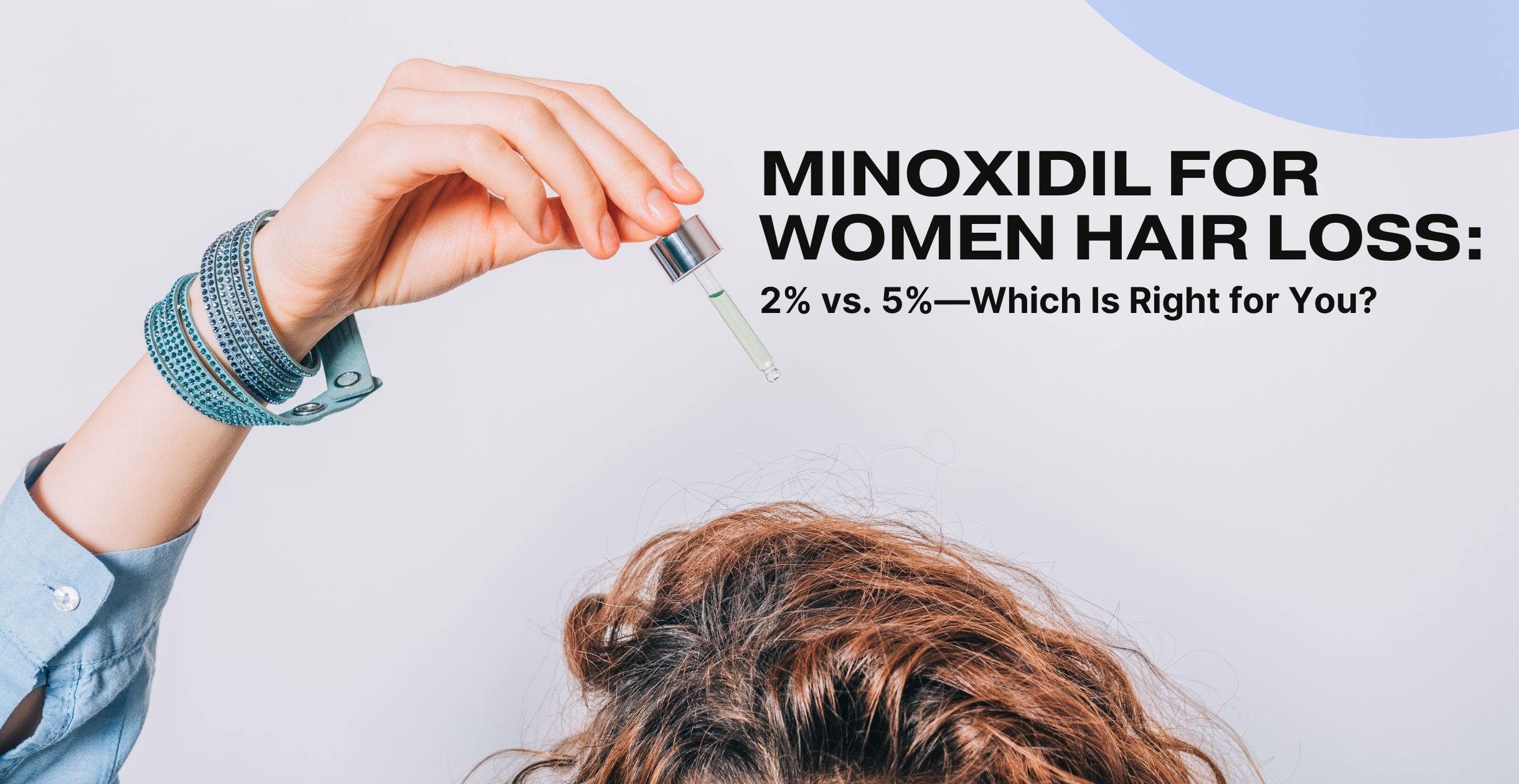 Minoxidil for Women Hair Loss: 2% vs. 5%—Which Is Right for You?