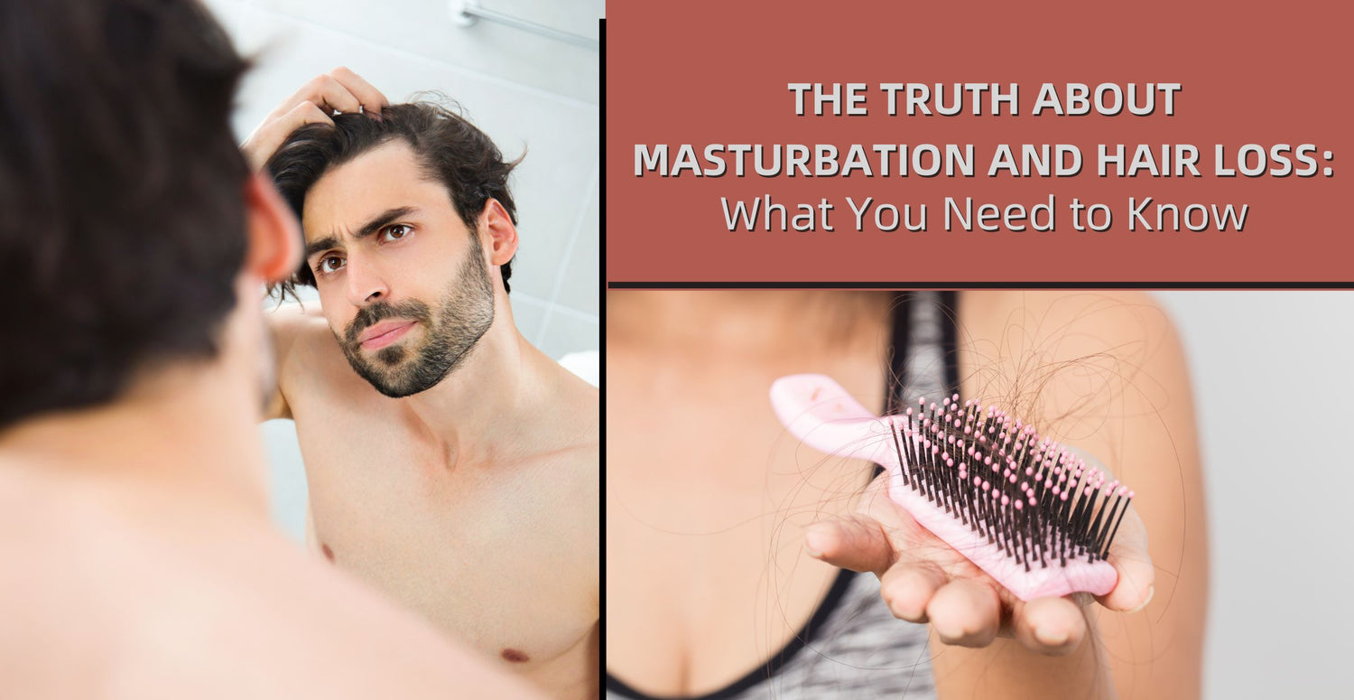 The Truth About Masturbation and Hair Loss: What You Need to Know