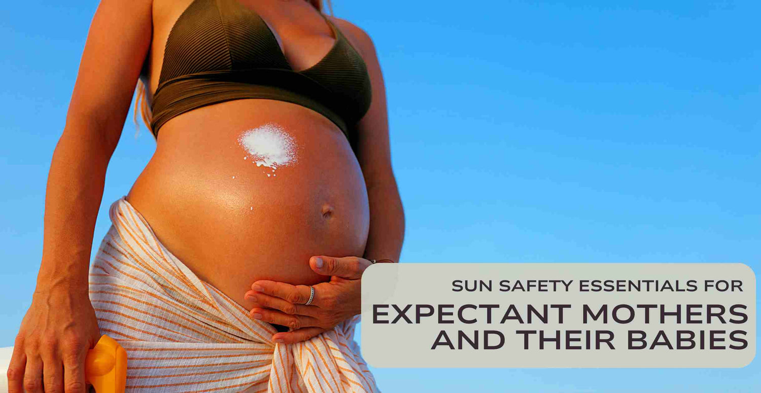 Sun Safety Essentials for Expectant Mothers and Their Babies