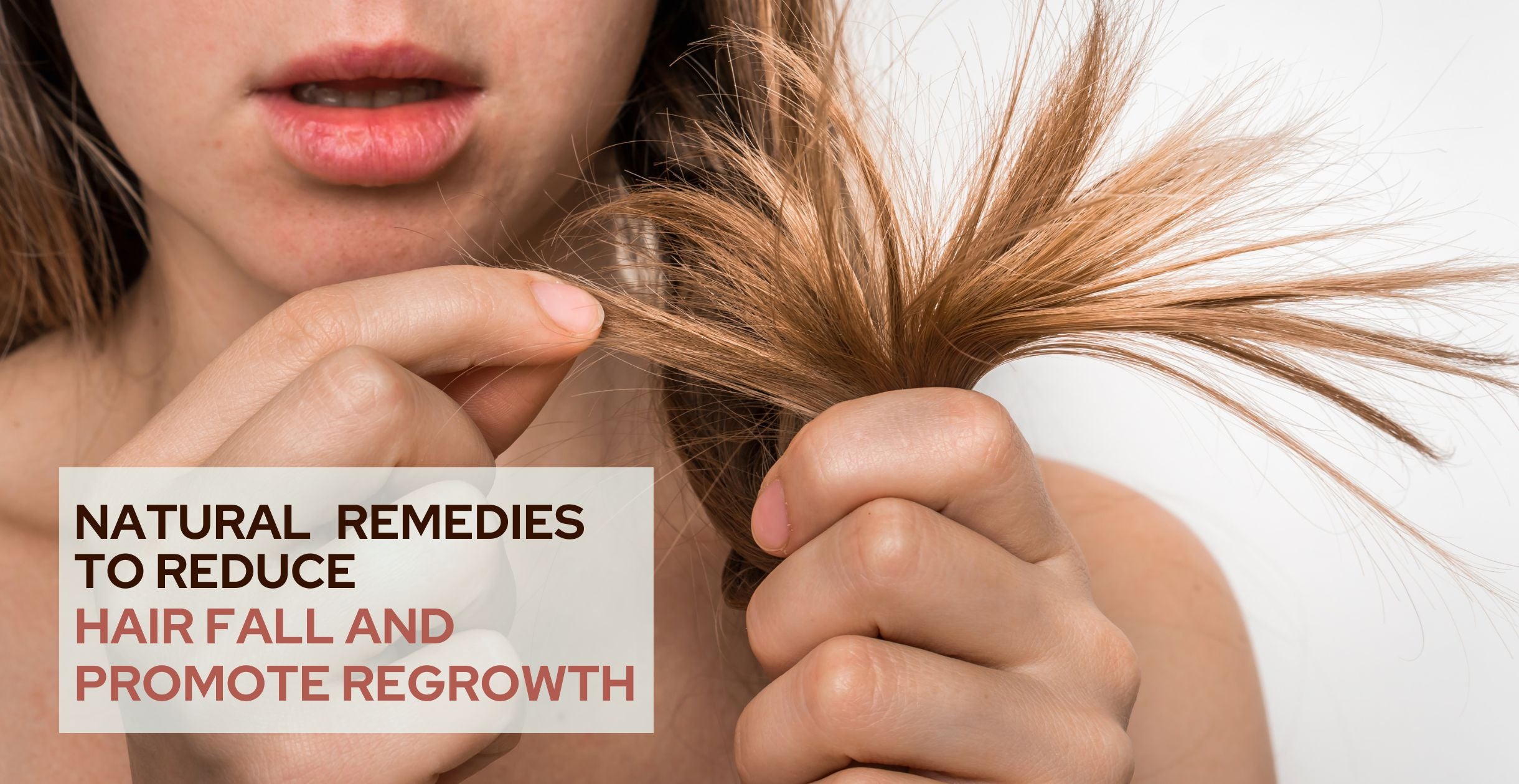 Natural Remedies to Reduce Hair Fall and Promote Regrowth