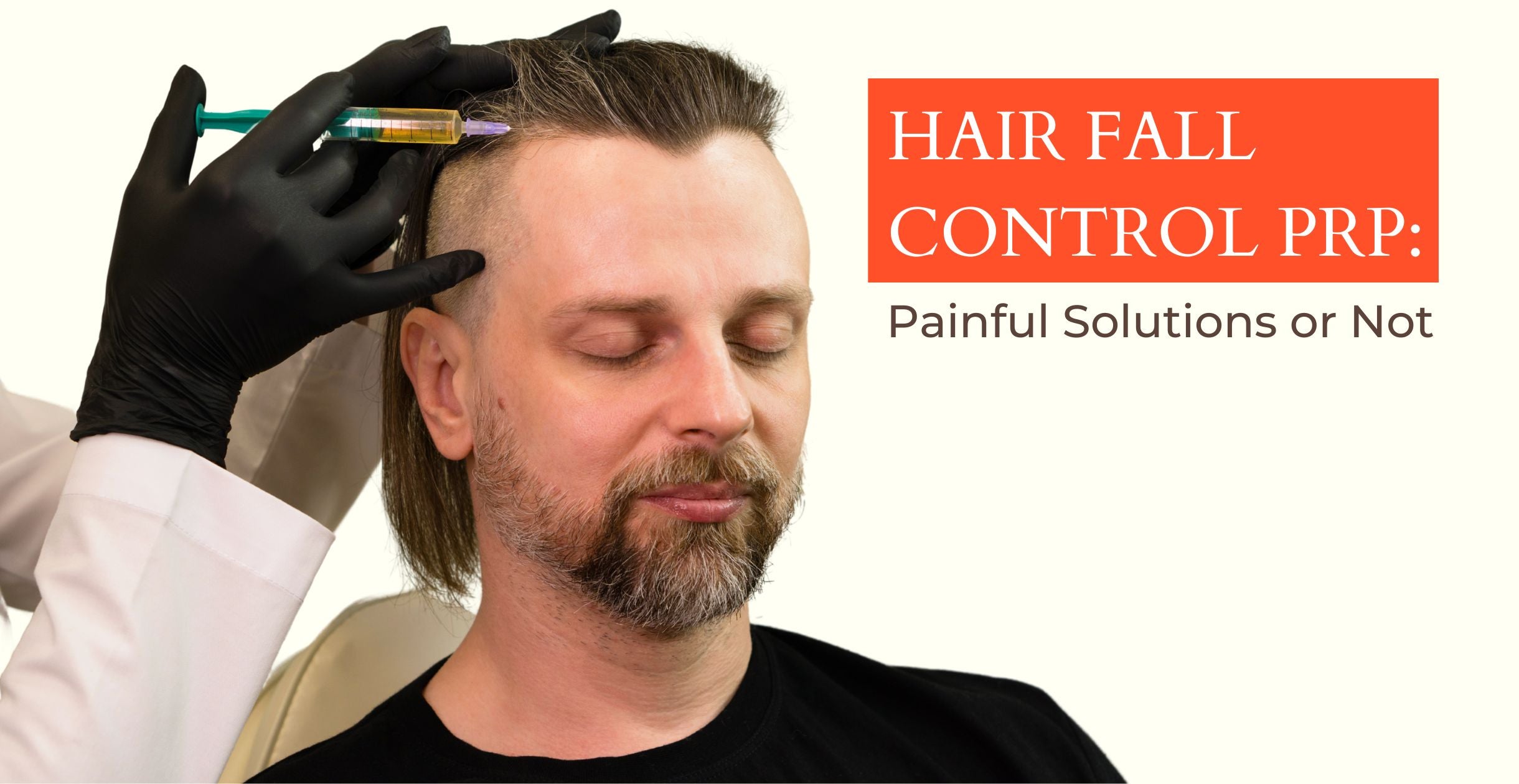 Hair Fall Control PRP: Painful Solutions or Not