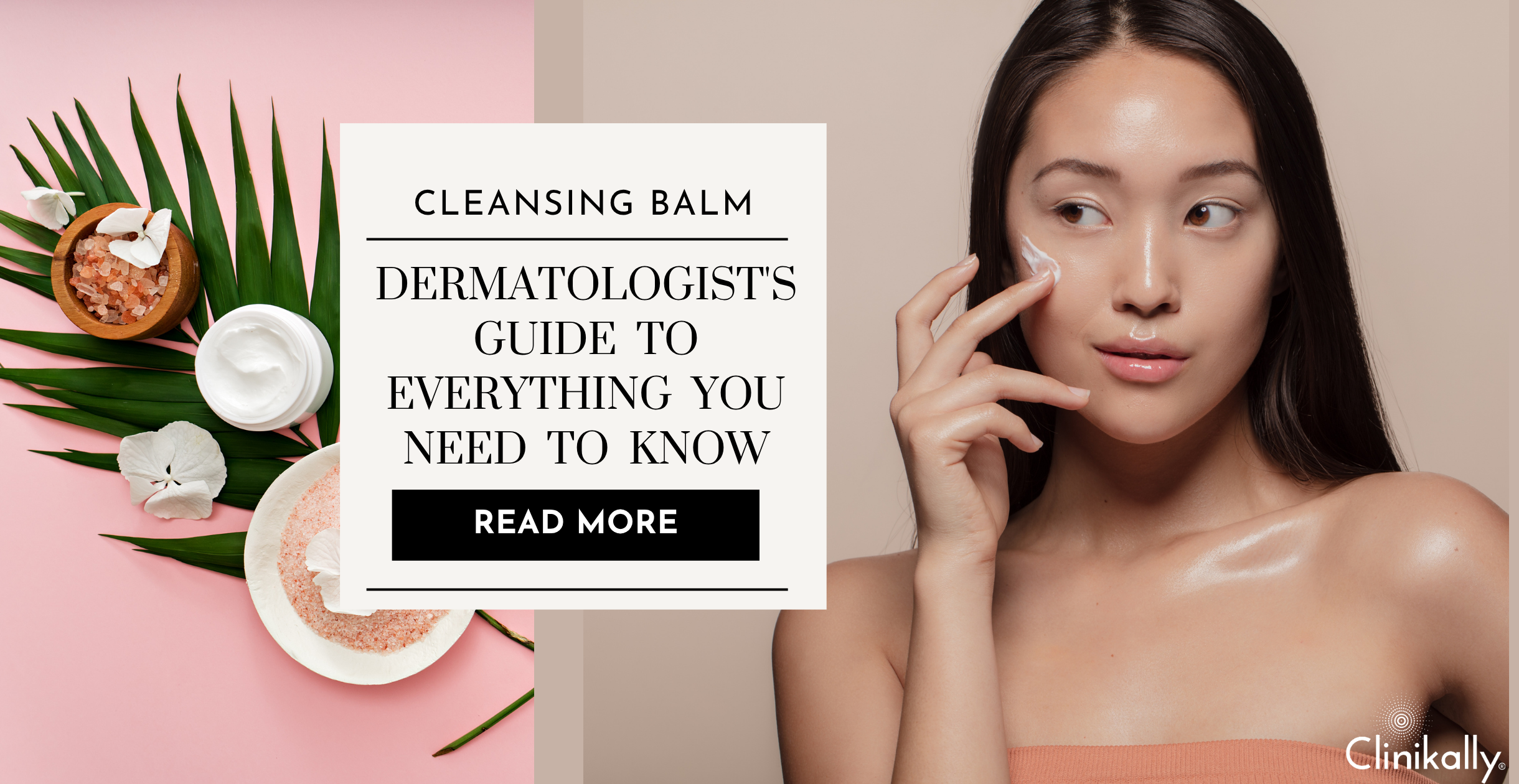 Cleansing Balm: Dermatologist's Guide to Everything You Need to Know