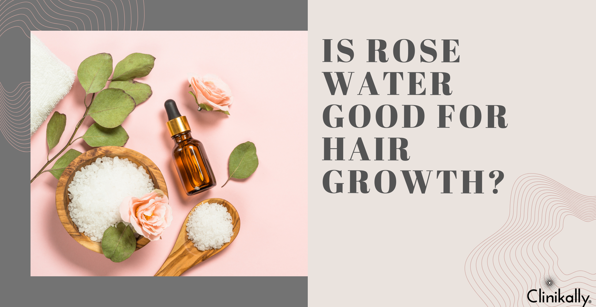 Is Rose Water Good for Hair Growth?
