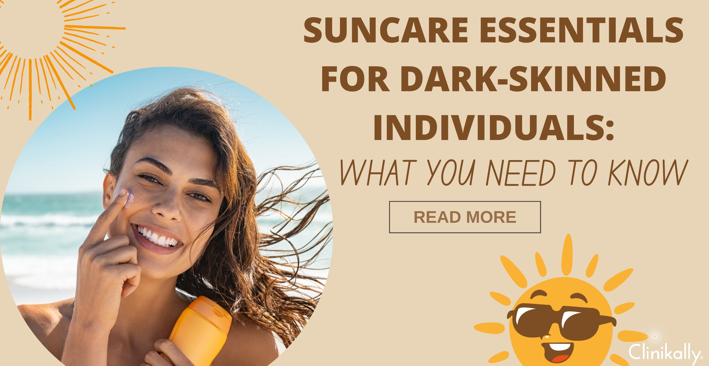 Sun Care Essentials for Dark-Skinned Individuals: What You Need to Know