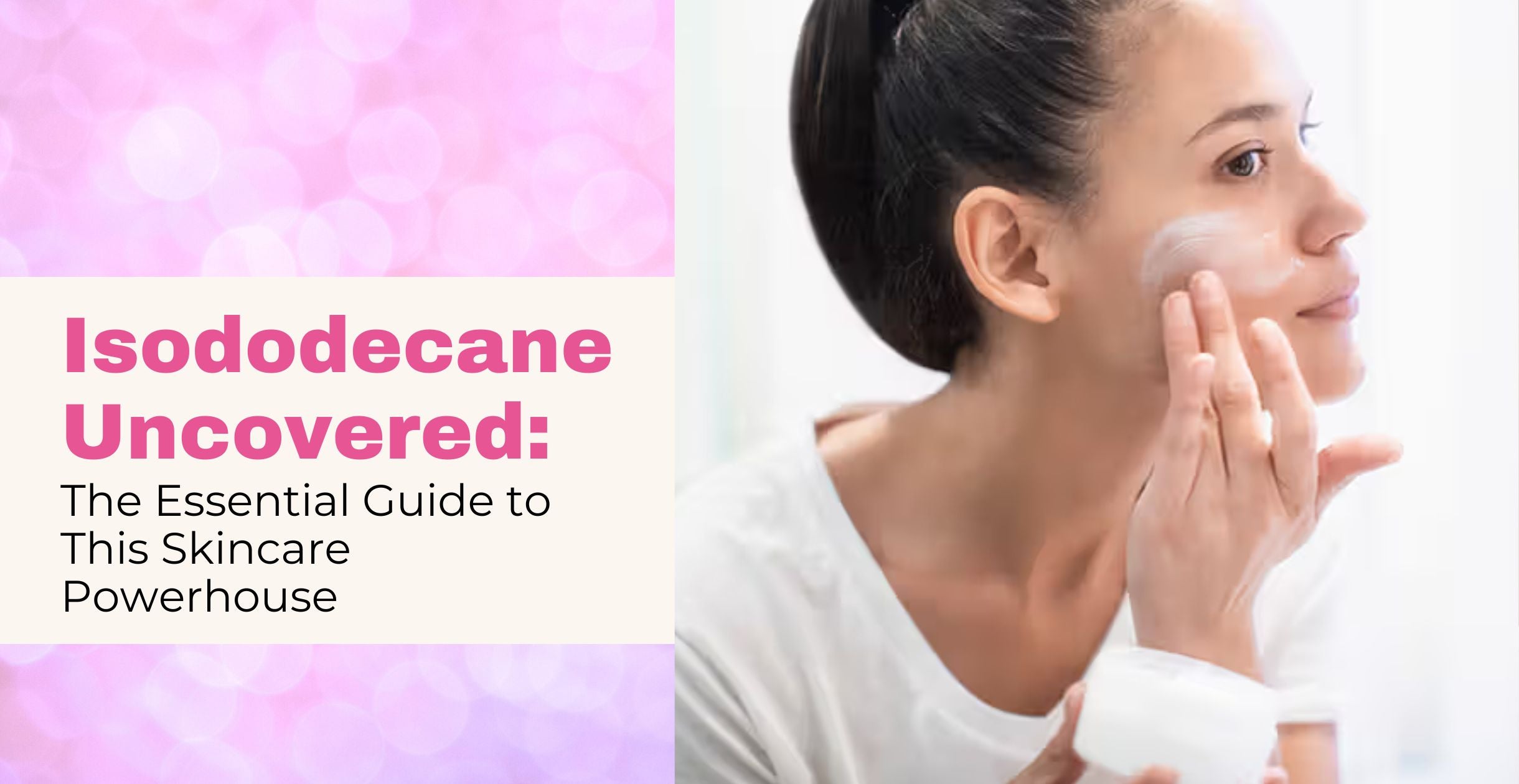 Isododecane Uncovered: The Essential Guide to This Skincare Powerhouse