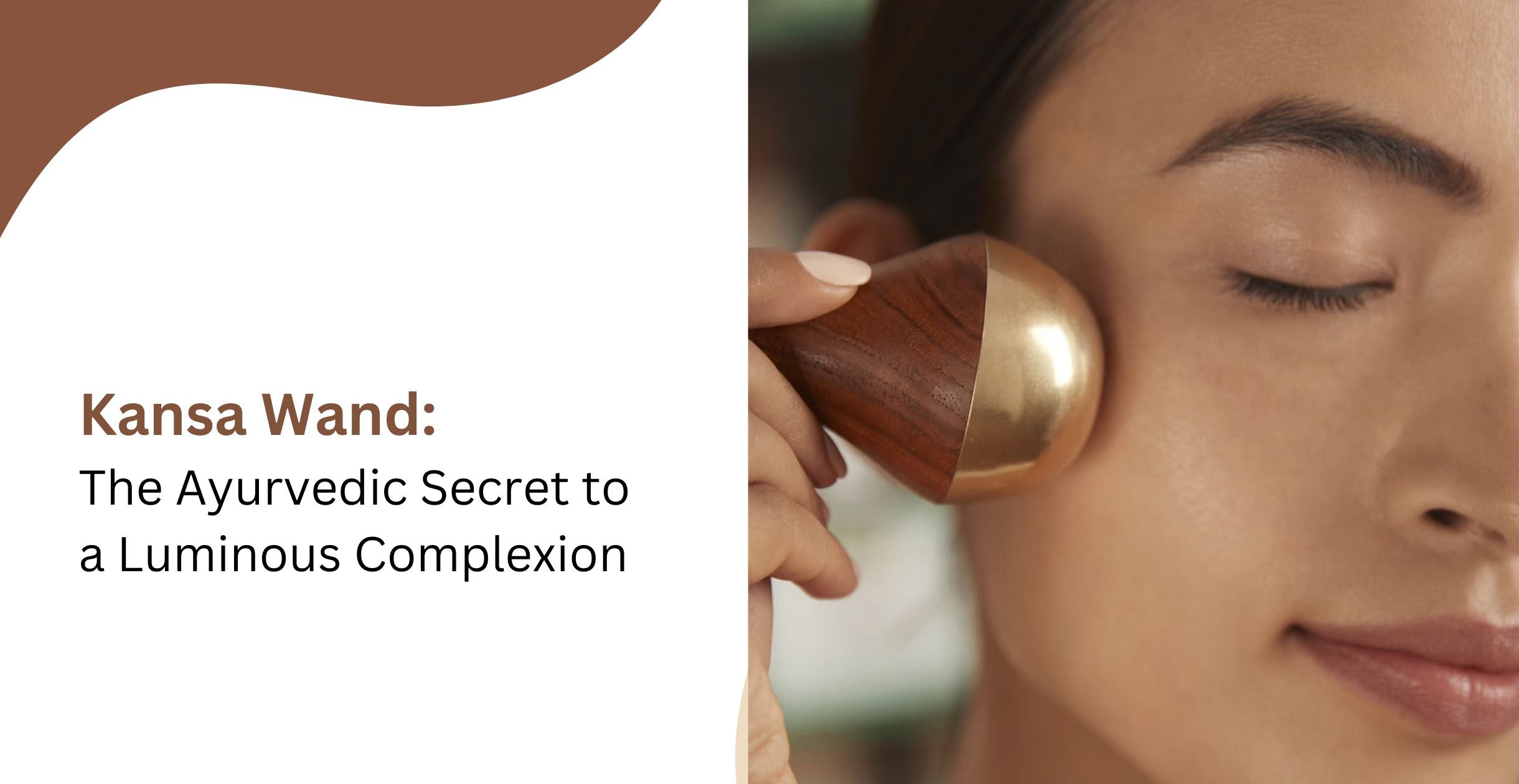Kansa Wand: The Ayurvedic Secret to a Luminous Complexion