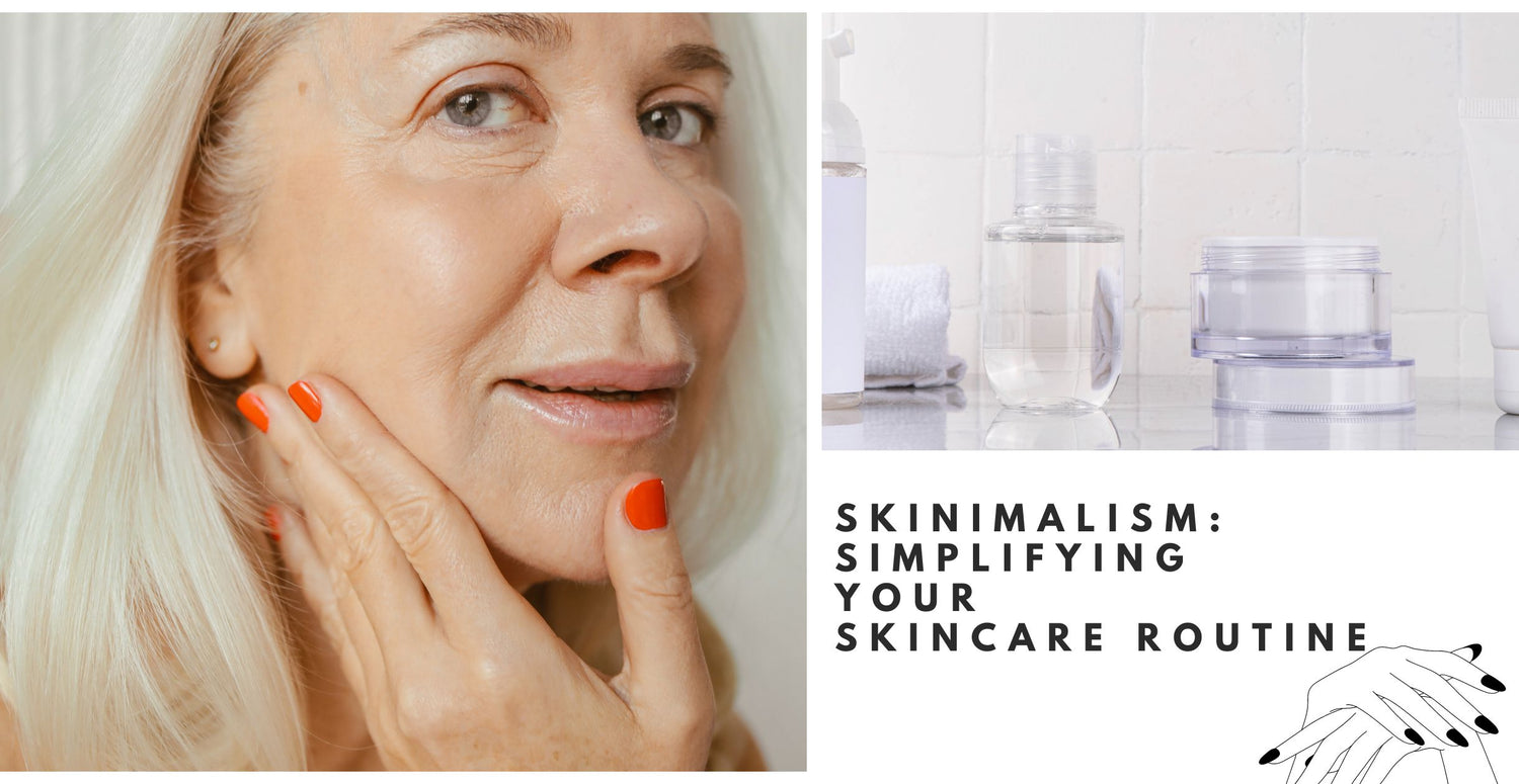 Skinimalism: Simplifying Your Skincare Routine