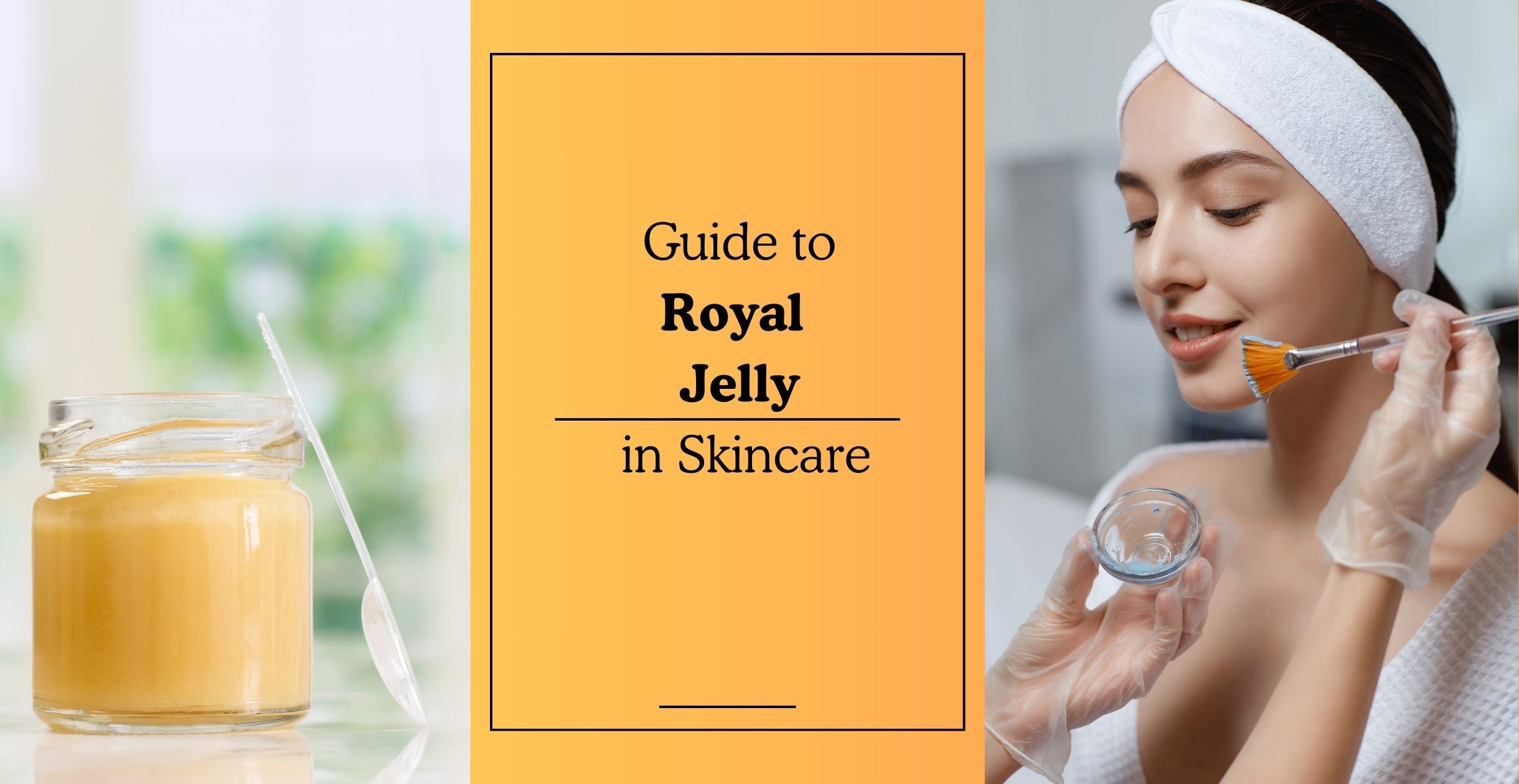 Guide to Royal Jelly in Skincare