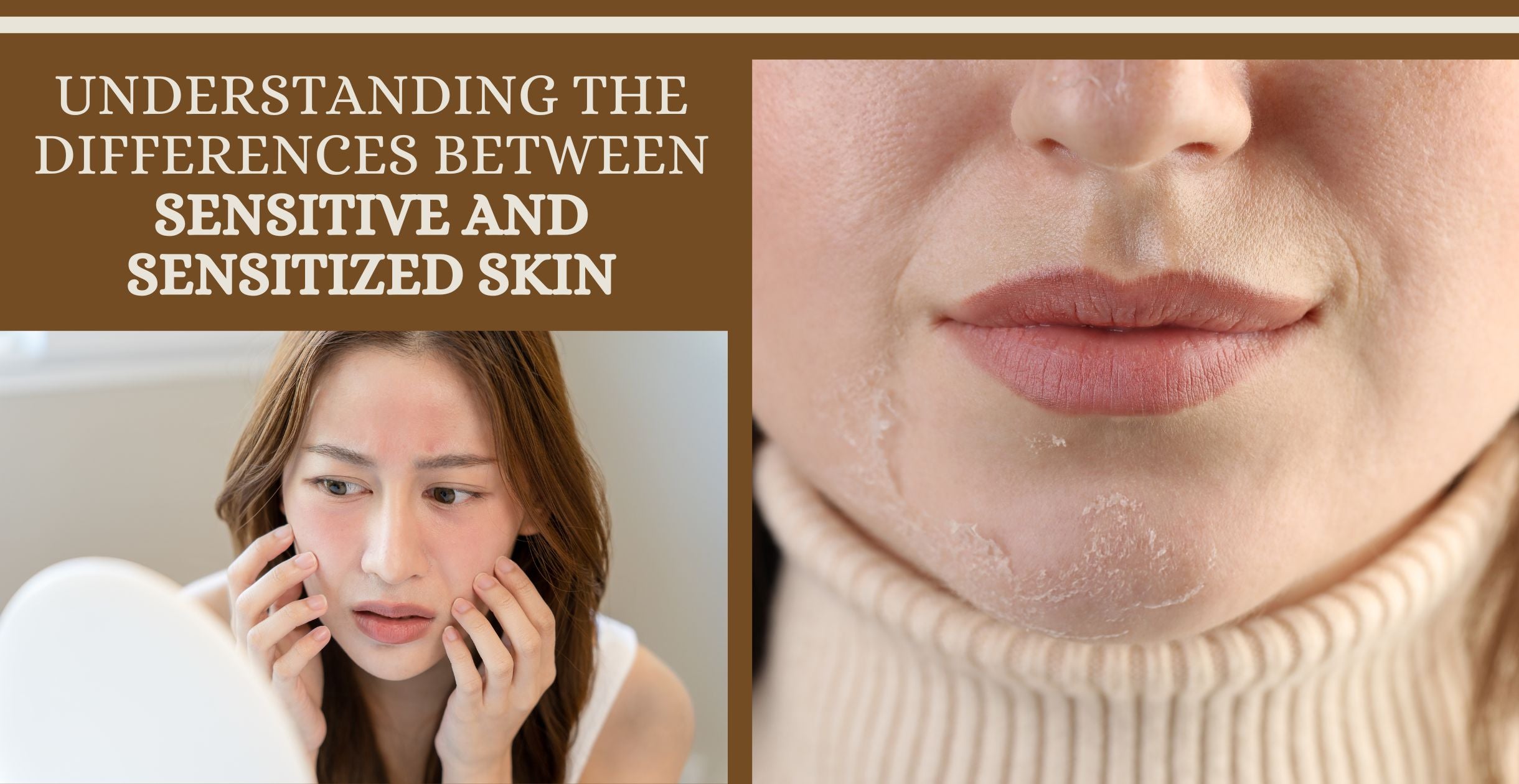 Understanding the Differences Between Sensitive and Sensitized Skin