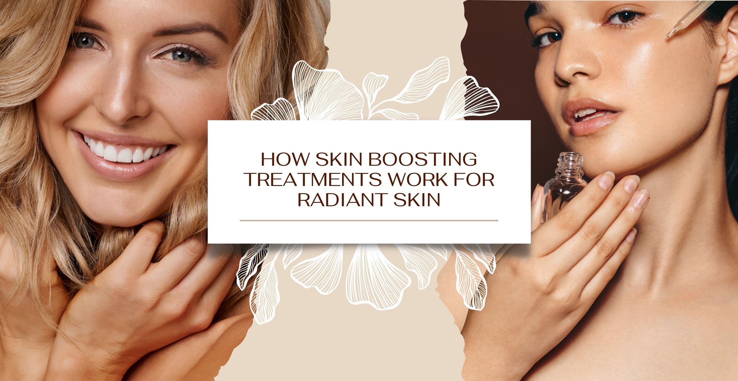 How Skin Boosting Treatments Work for Radiant Skin