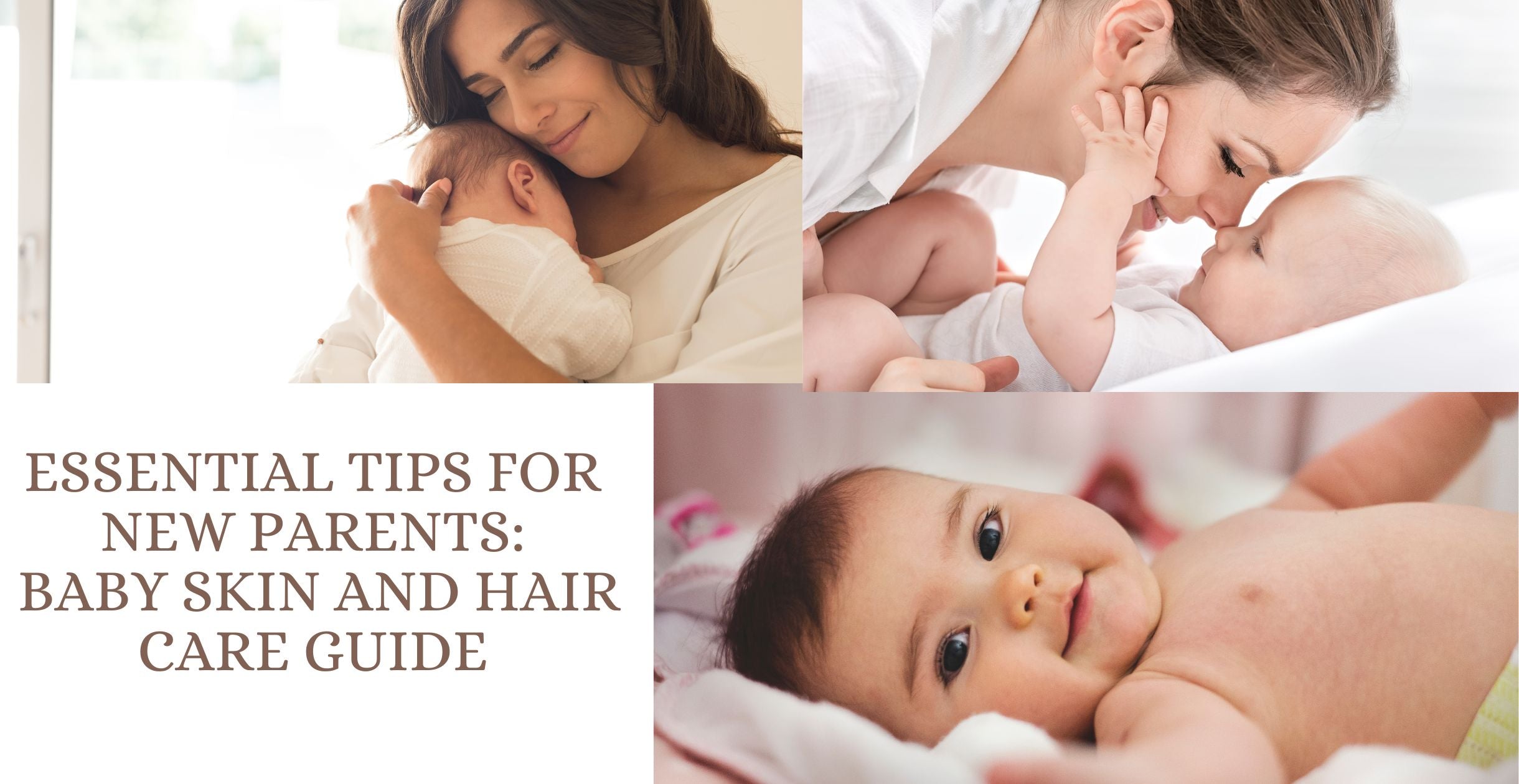 Essential Tips for New Parents: Baby Skin and Hair Care Guide