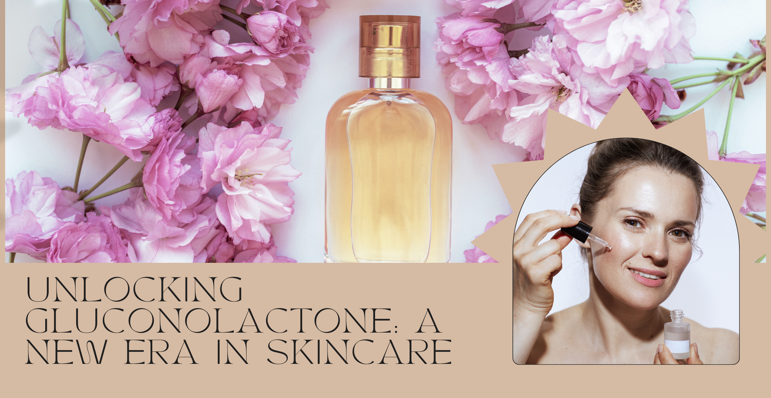 Unlocking Gluconolactone: A New Era in Skincare