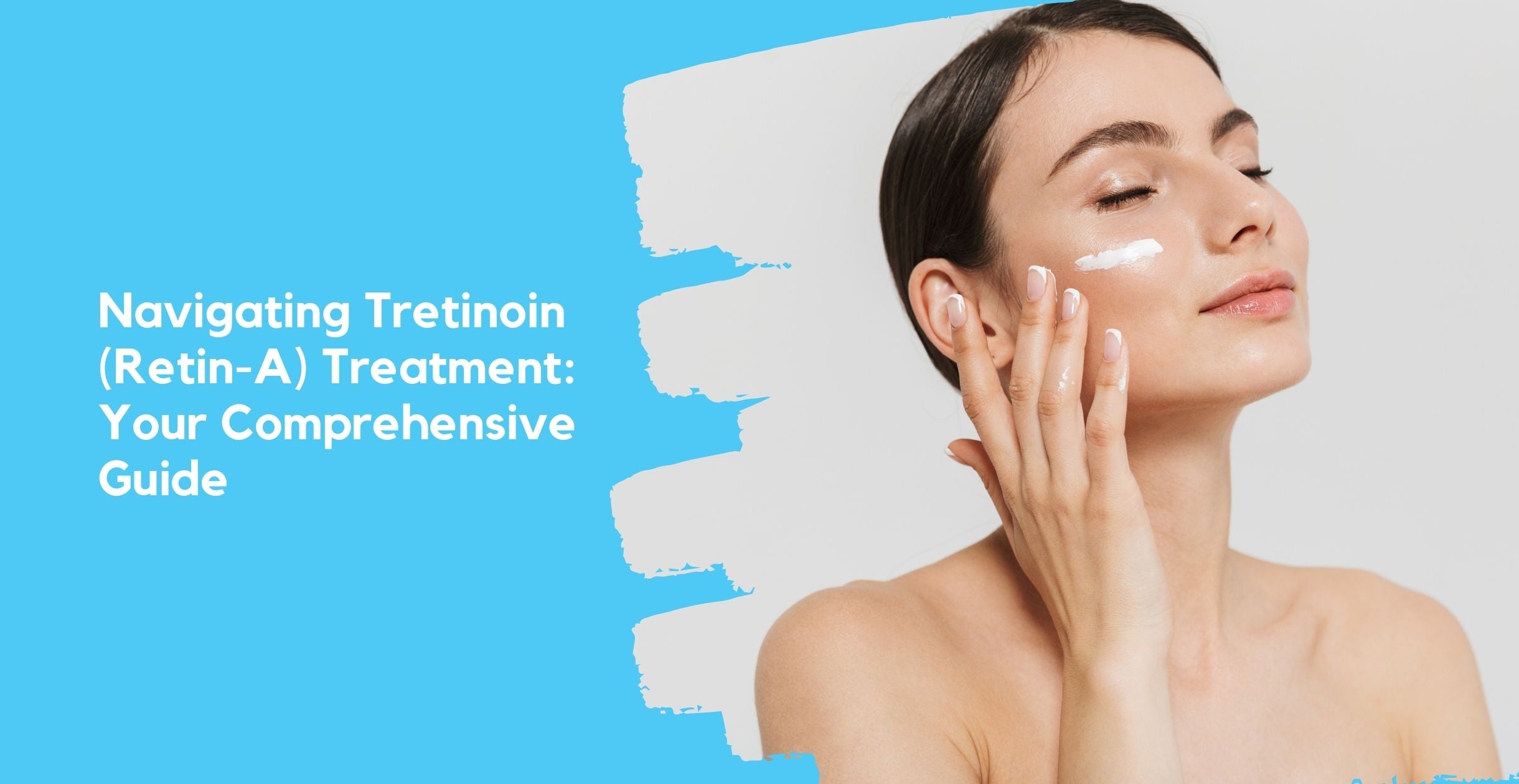 Navigating Tretinoin (Retin-A) Treatment  Clinikally