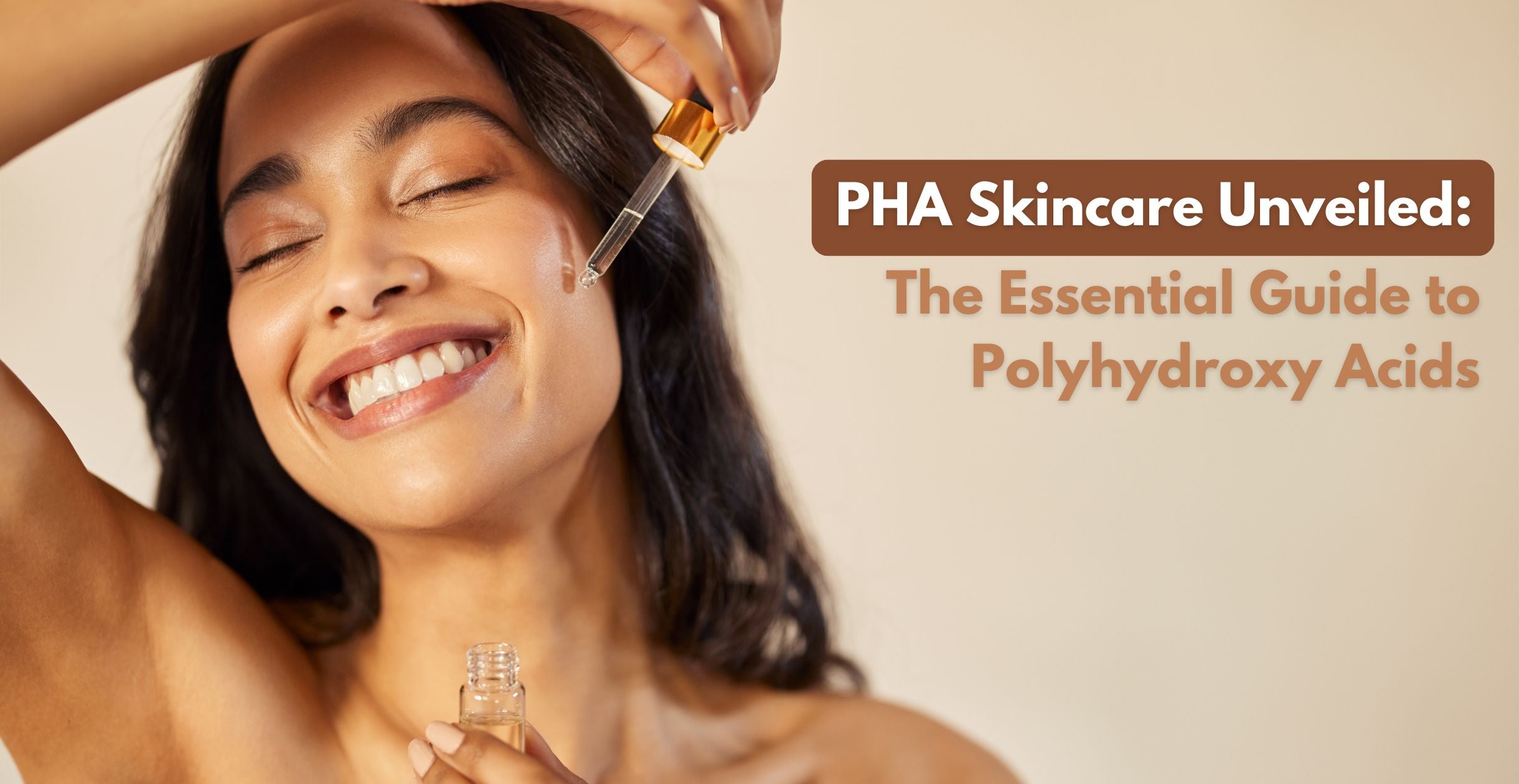 PHA Skincare Unveiled: The Essential Guide to Polyhydroxy Acids