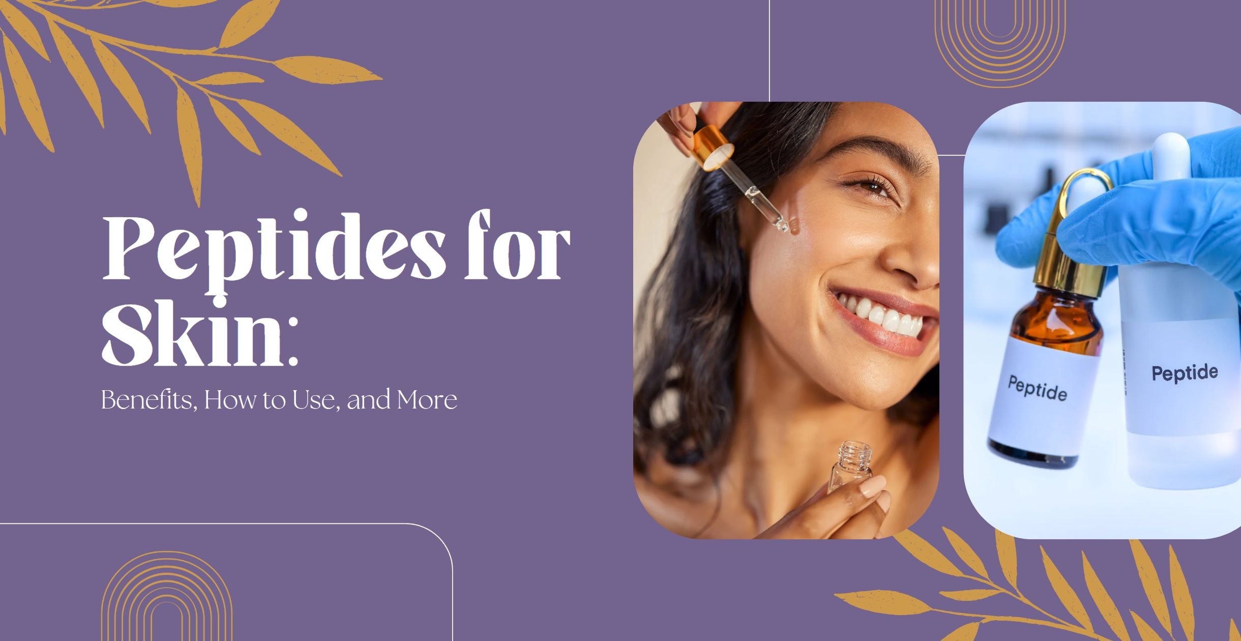 Peptides for Skin: Benefits, How to Use, and More