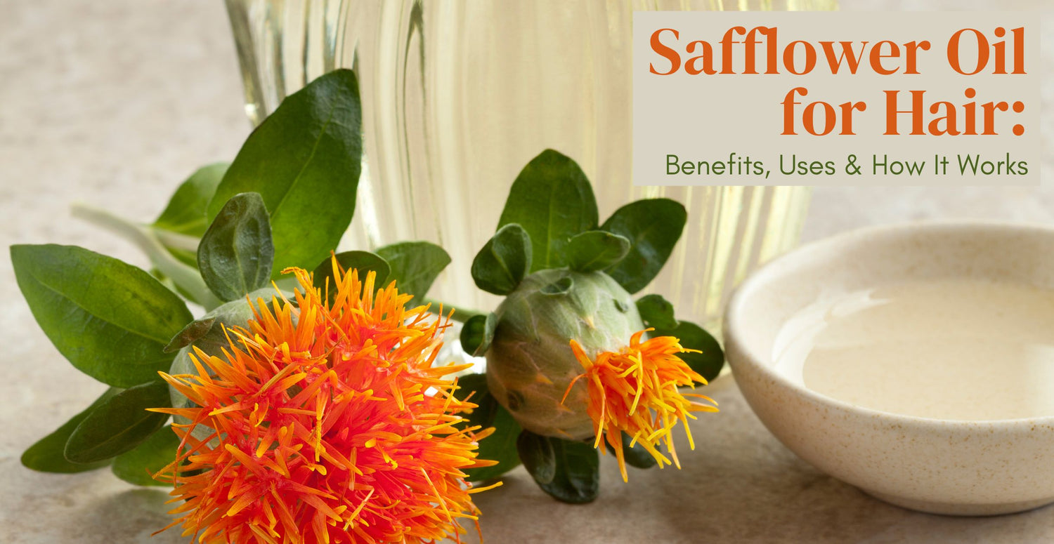 Safflower Oil for Hair: Benefits, Uses & How It Works