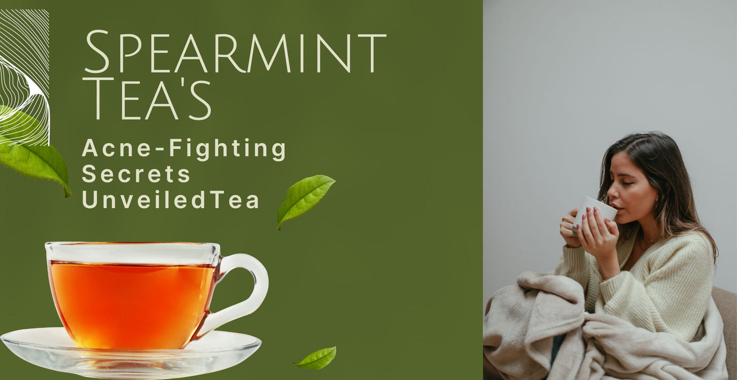 Spearmint Tea's Acne-Fighting Secrets Unveiled