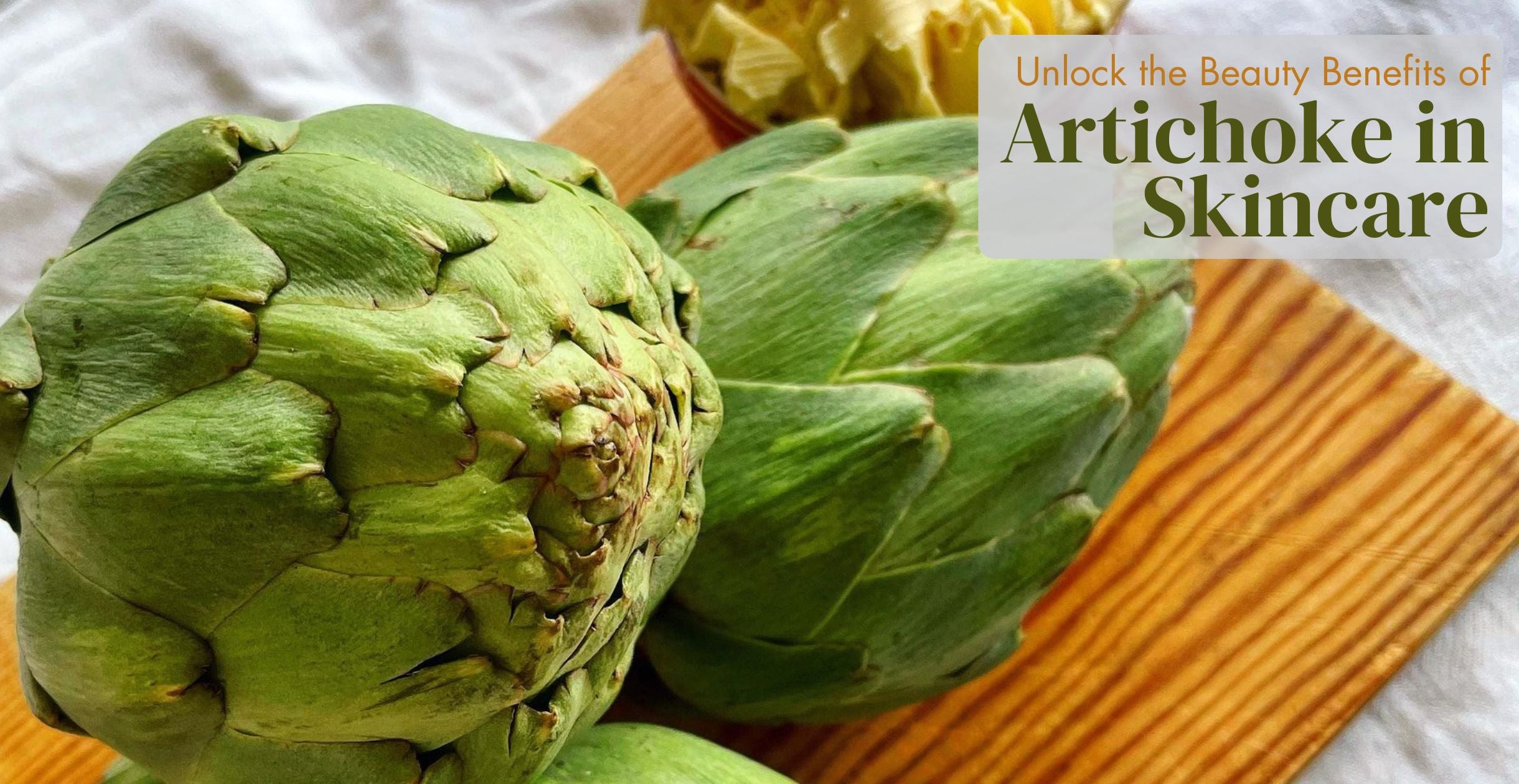 Unlock the Beauty Benefits of Artichoke in Skincare