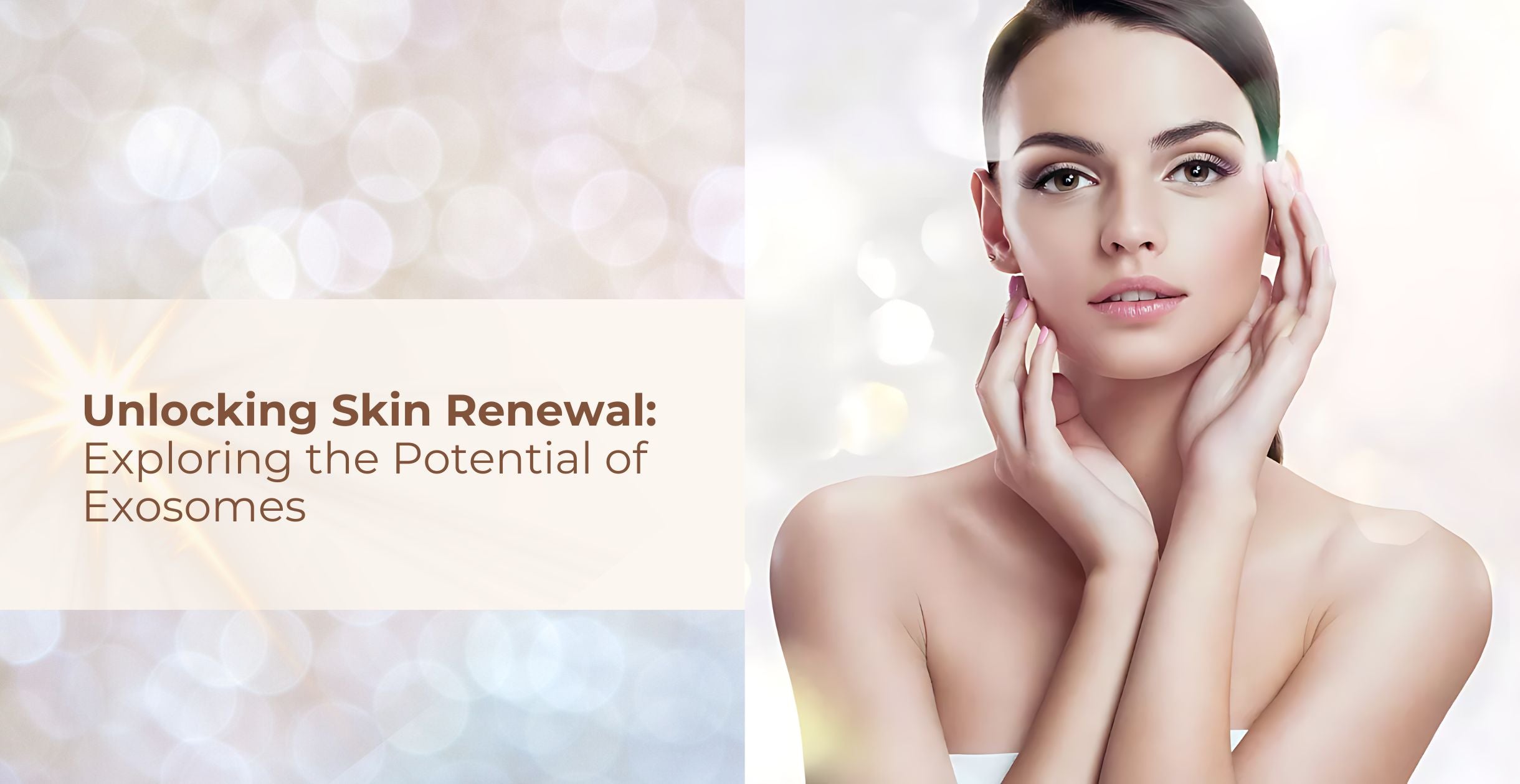 Unlocking Skin Renewal: Exploring the Potential of Exosomes