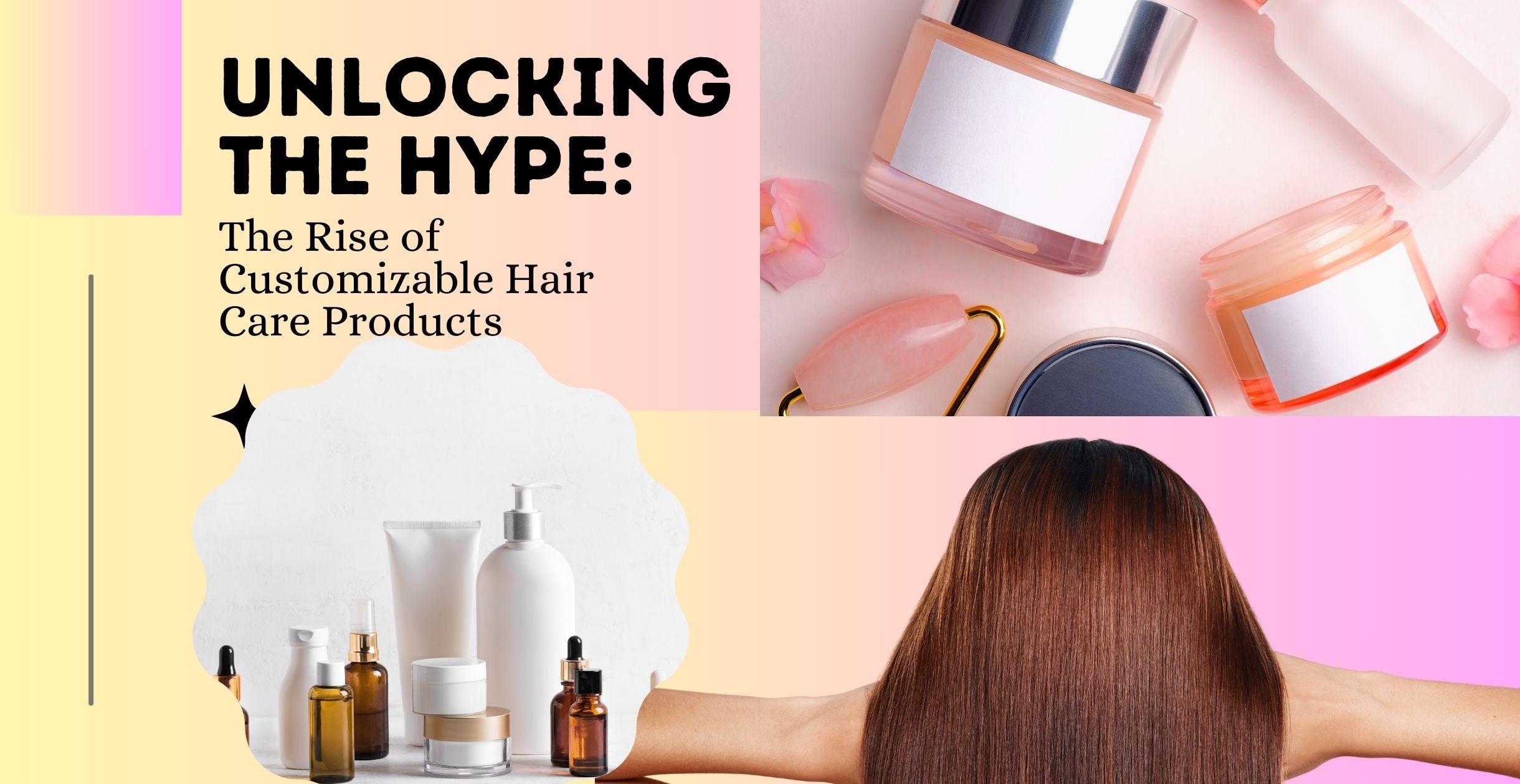 Unlocking the Hype: The Rise of Customizable Hair Care Products