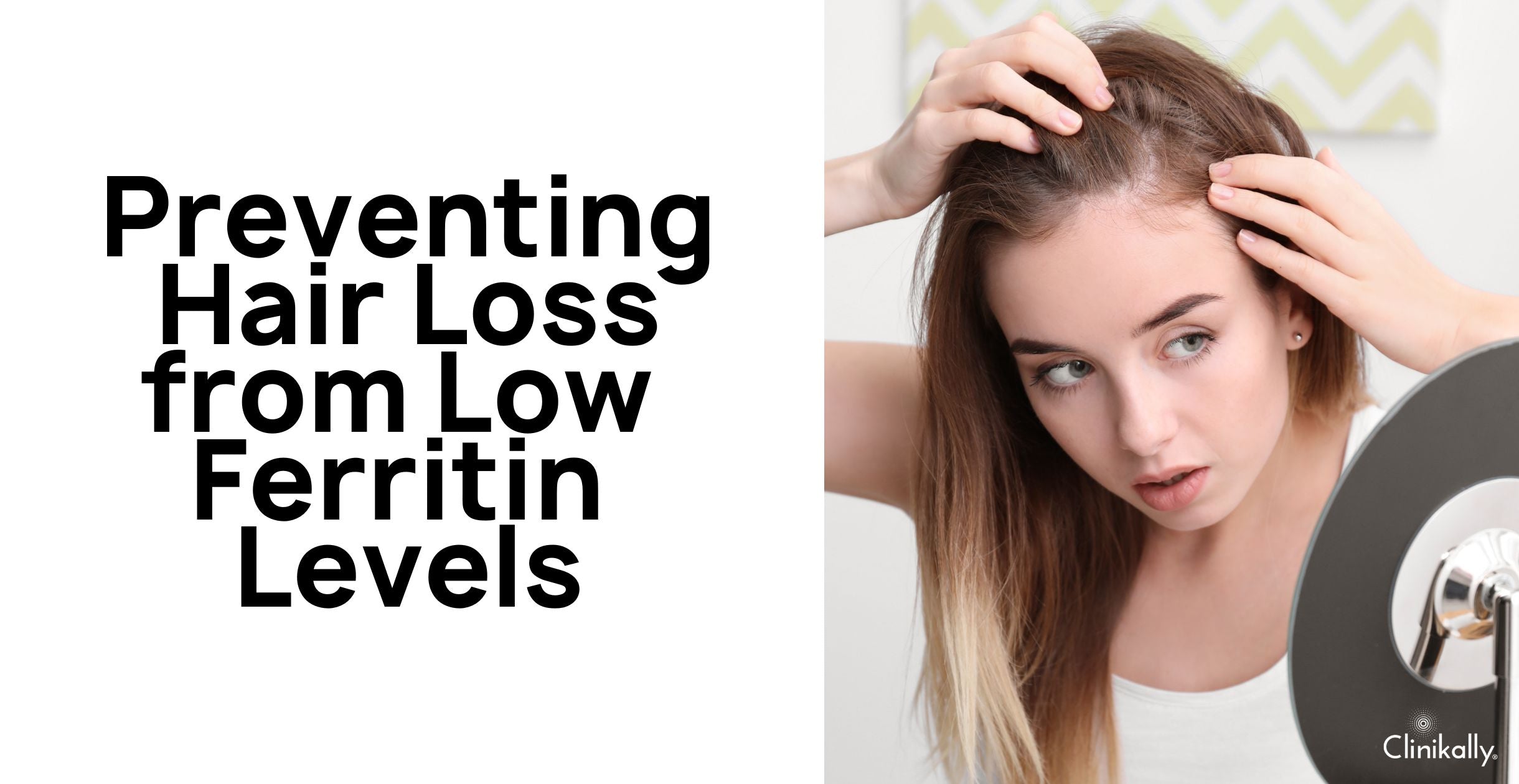 How Low Ferritin Levels Contribute to Hair Loss and How to Address It