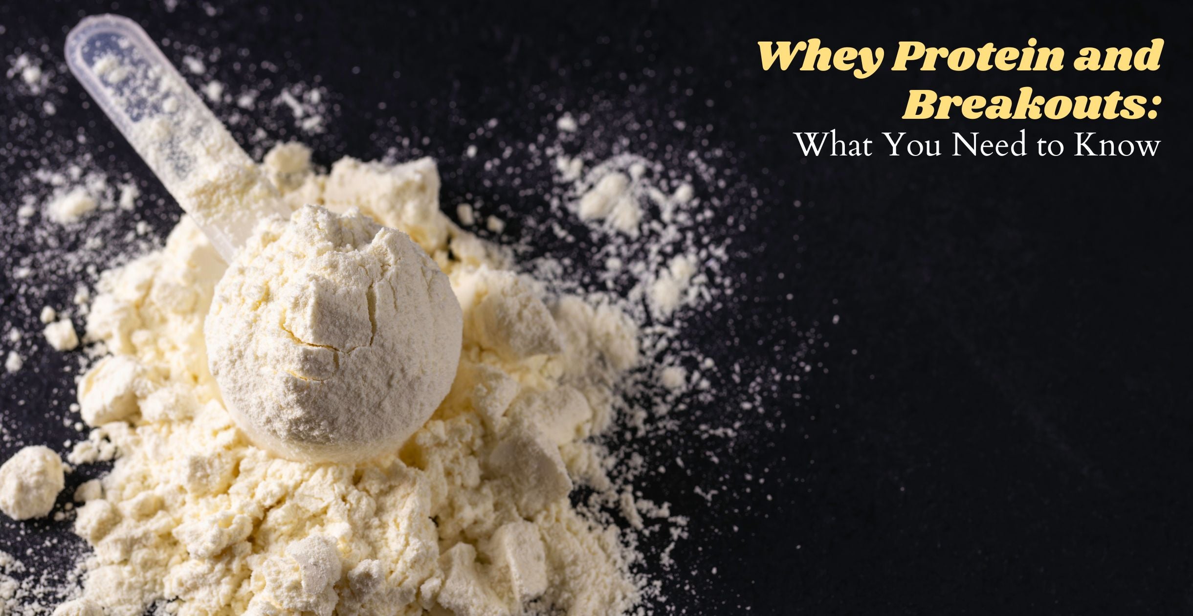  Whey Protein and Breakouts: What You Need to Know