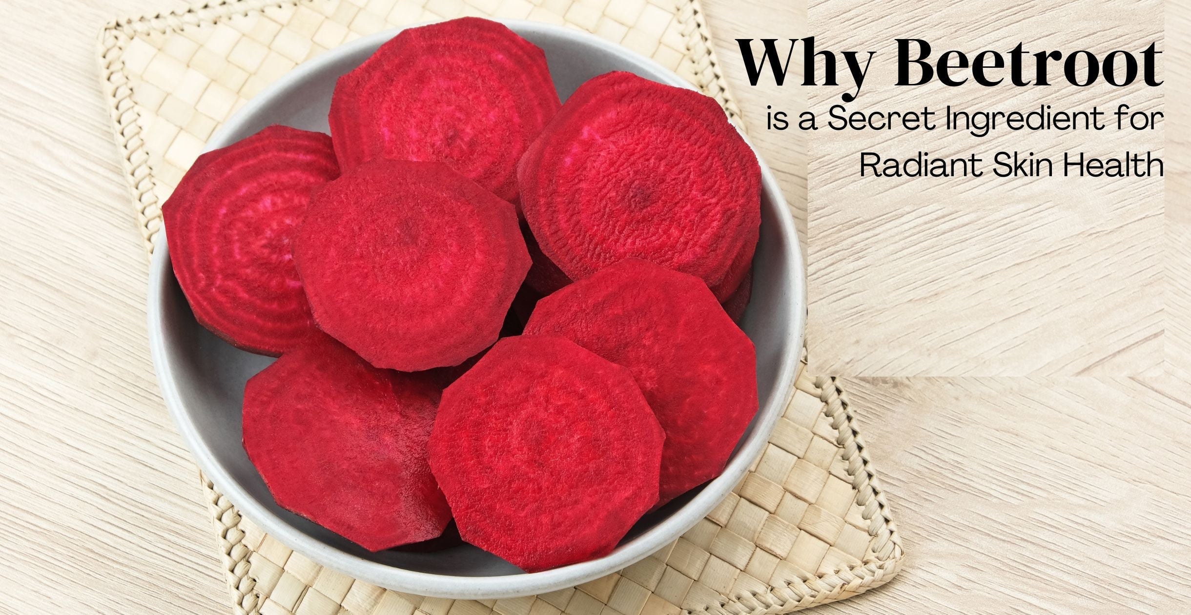Why Beetroot is a Secret Ingredient for Radiant Skin Health